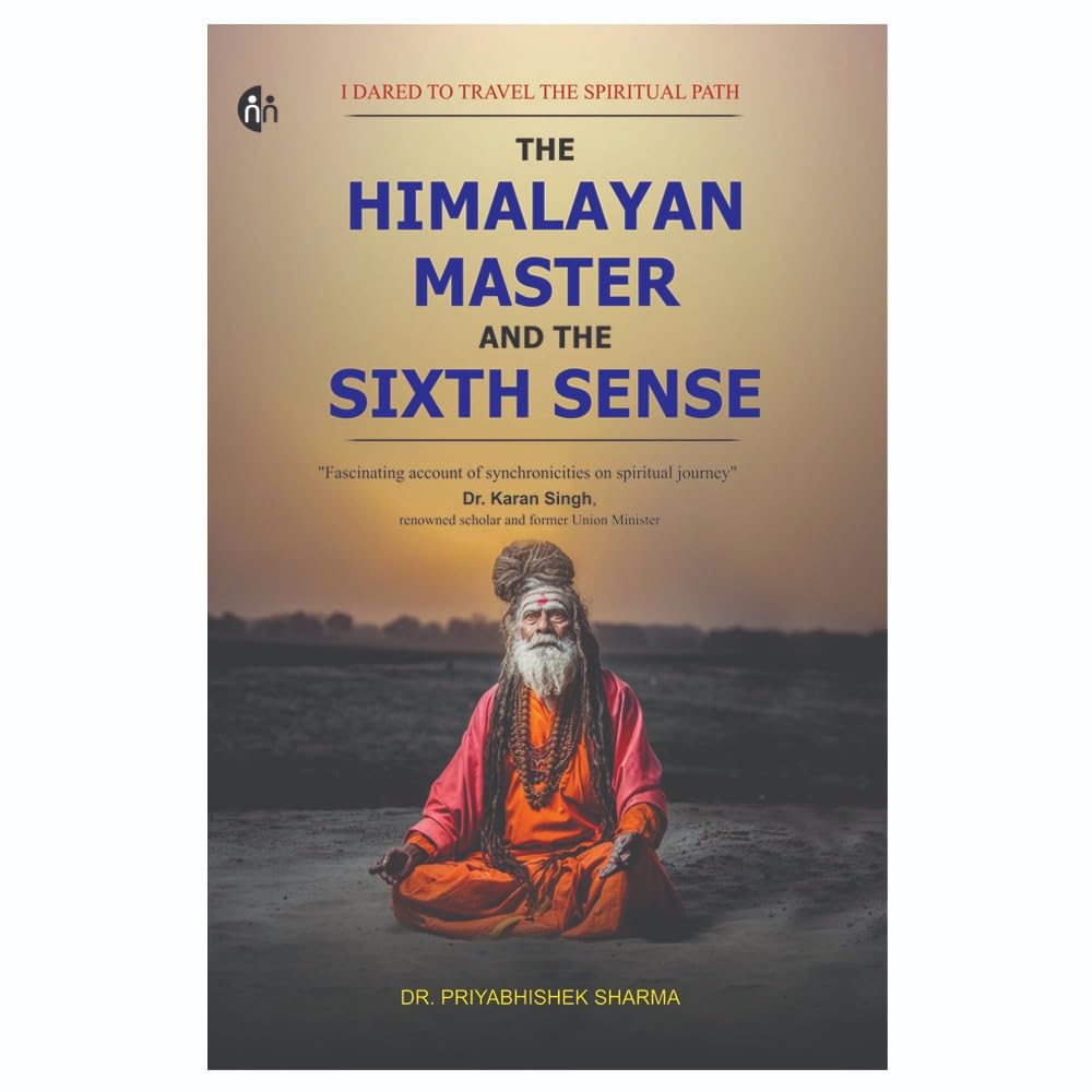 The Himalayan Master and the Sixth Sense : I Dared to Travel the Spiritual Path | Dr. Priyabhishek Sharma | English [Perfect Paperback] DR. PRIYABHISHEK SHARMA - Retail Maharaj