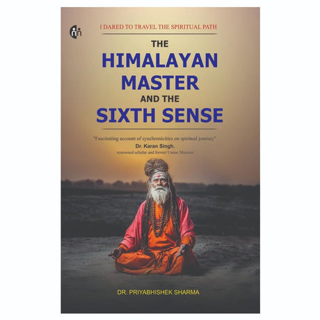The Himalayan Master and the Sixth Sense : I Dared to Travel the Spiritual Path | Dr. Priyabhishek Sharma | English [Perfect Paperback] DR. PRIYABHISHEK SHARMA - Retail Maharaj