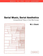 Serial Music, Serial Aesthetics: Compositional Theory in Post-War Europe: 16 (Music in the Twentieth Century) - Retail Maharaj