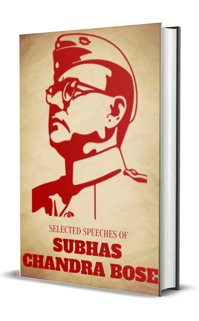 Selected Speeches of Subhas Chandra Bose - Retail Maharaj