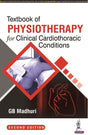 TEXTBOOK OF PHYSIOTHERAPY FOR CLINICAL CARDIOTHORACIC CONDITIONS - Retail Maharaj