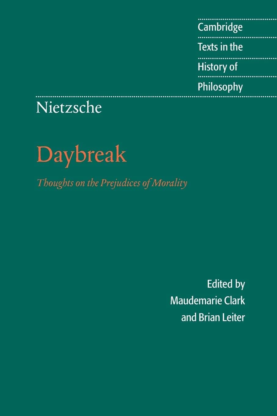 Nietzsche: Daybreak: Thoughts on the Prejudices of Morality (Cambridge Texts in the History of Philosophy) - Retail Maharaj