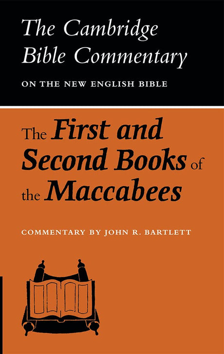 The First and Second Books of the Maccabees (Cambridge Bible Commentaries on the Apocrypha) - Retail Maharaj