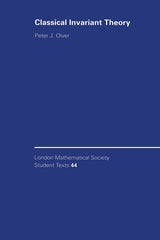 Classical Invariant Theory: 44 (London Mathematical Society Student Texts) - Retail Maharaj