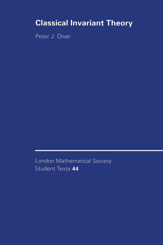 Classical Invariant Theory: 44 (London Mathematical Society Student Texts) - Retail Maharaj