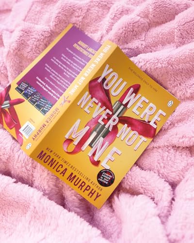 You Were Never Not Mine: The Next Sizzling Instalment in the Addictive Lancaster Prep Series - Retail Maharaj