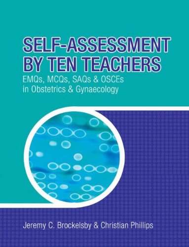 (OLD)SELF-ASSESSMENT BY TEN TEACHERS:EMQS,MCQS,SAQS & OSCES IN OBSTETRICS & GYNAECOLOGY - Retail Maharaj