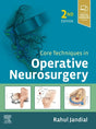 CORE TECHNIQUES IN OPERATIVE NEUROSURGERY, 2ND EDITION: Expert Consult - Online and Print - Retail Maharaj