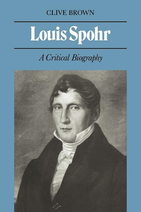 Louis Spohr: A Critical Biography - Retail Maharaj