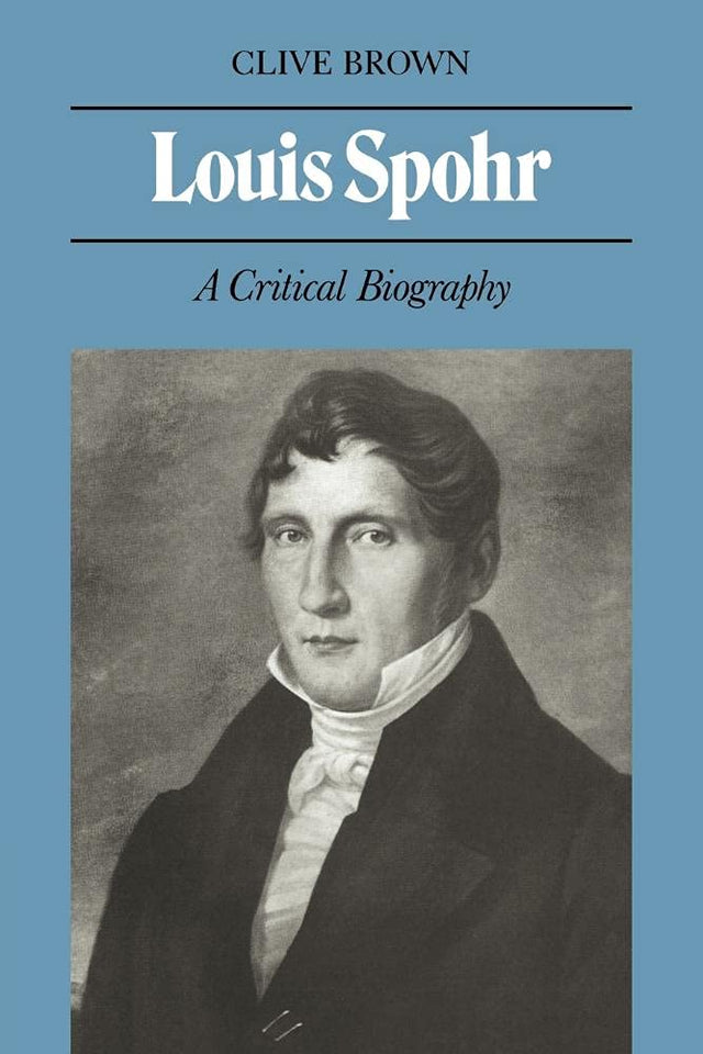 Louis Spohr: A Critical Biography - Retail Maharaj