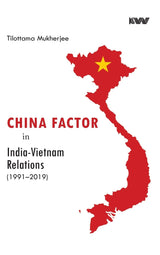 China Factor in India-Vietnam Relations (1991-2019) - Retail Maharaj