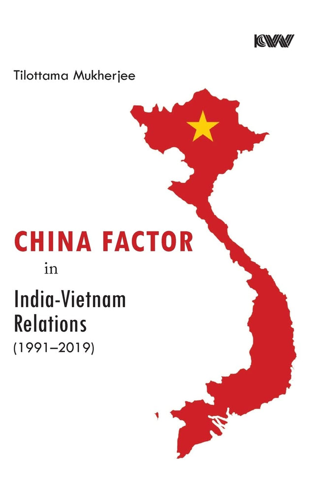 China Factor in India-Vietnam Relations (1991-2019) - Retail Maharaj
