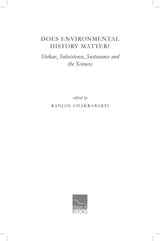 Primus Books - Does Environmental History Matter? Shikar, Subsistence, Sustenance and the Sciences - Retail Maharaj