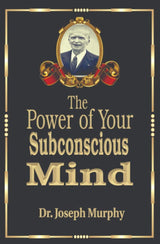 The Power Of Your Subconscious Mind; Classic Hardback Collector's Edition - Retail Maharaj