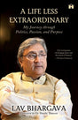 A Life Less Extraordinary: My Journey through Politics, Passion, and Purpose - Retail Maharaj