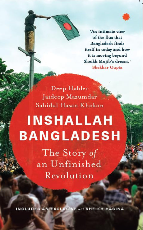 INSHALLAH BANGLADESH : The Story of an Unfinished Revolution - Retail Maharaj