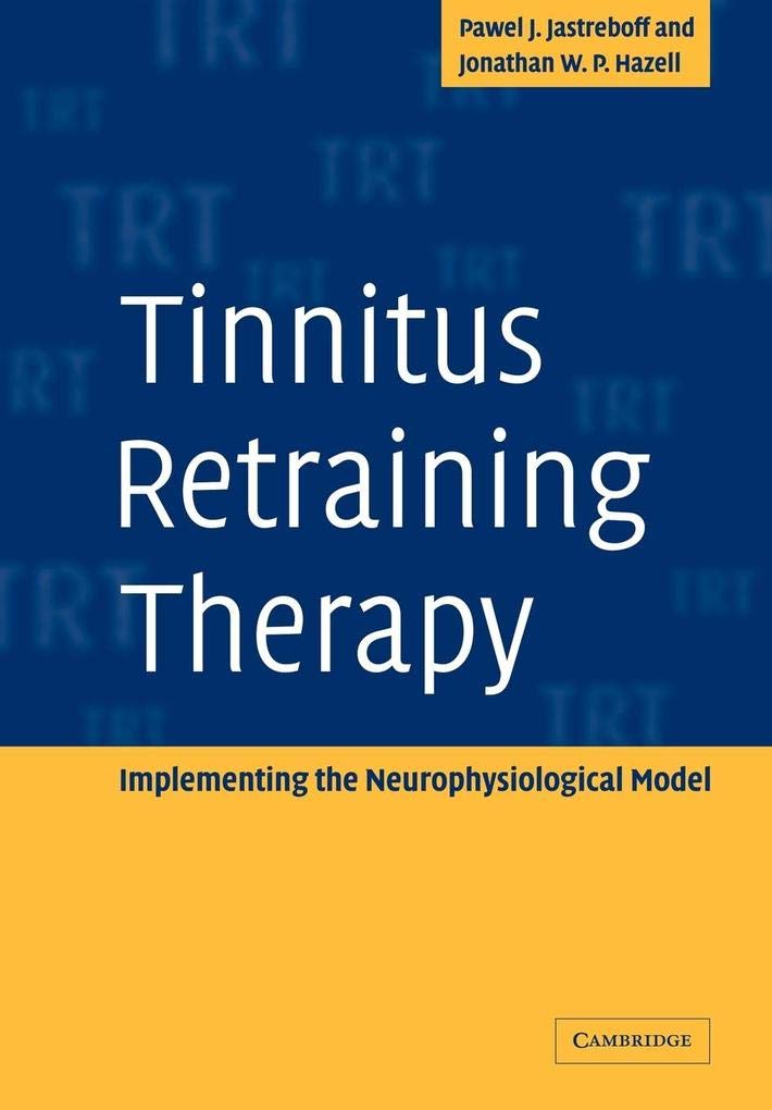 Tinnitus Retraining Therapy: Implementing the Neurophysiological Model - Retail Maharaj