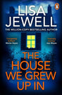 The House We Grew Up In: A Gripping Psychological Thriller of Dark Family Secrets, Trauma and a Tragedy That Won’t Stay Buried by Lisa Jewell - Retail Maharaj