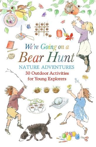 We're Going on a Bear Hunt Nature Adventures: 30 Outdoor Activities for Young Explorers: Inspired by the much-loved classic picture book - Retail Maharaj