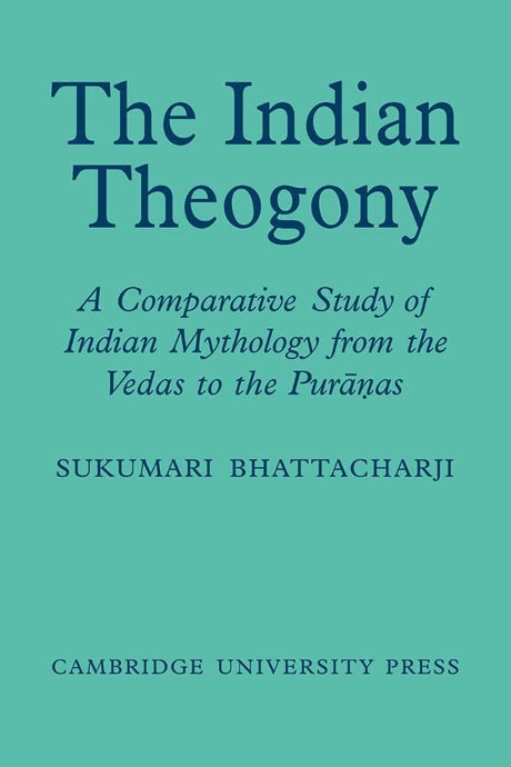 The Indian Theogony: A Comparative Study of Indian Mythology from the Vedas to the Puranas - Retail Maharaj