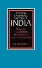Bengal: The British Bridgehead: Eastern India 1740–1828 (The New Cambridge History of India) - Retail Maharaj