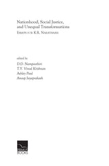 Nationhood, Social Justice and Unequal Transformations: Essays for K.R. Narayanan - Retail Maharaj