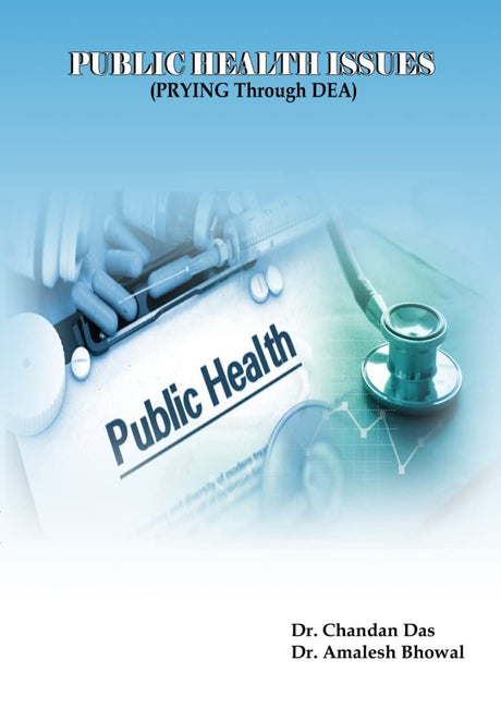 Public Health Issues ( Prying Through DEA ) [Hardcover] Dr. Chandan Das - Retail Maharaj