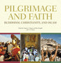 Pilgrimage and Faith: Buddhism, Christianity and Islam - Retail Maharaj