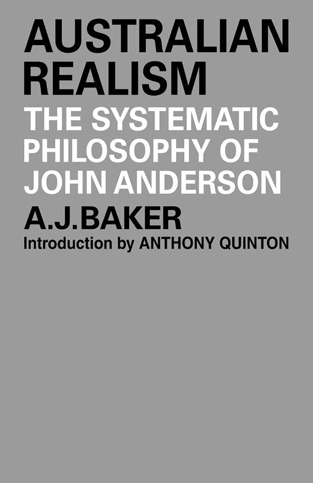 Australian Realism: The Systematic Philosophy of John Anderson - Retail Maharaj