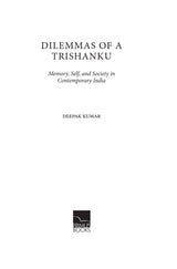 Primus Books - Dilemmas of a Trishanku: Memory, Self, and Society in Contemporary India by Deepak Kumar - Retail Maharaj