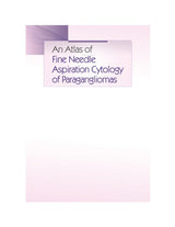 An Atlas of Fine Needle Aspiration Cytology of Paragangliomas - Retail Maharaj