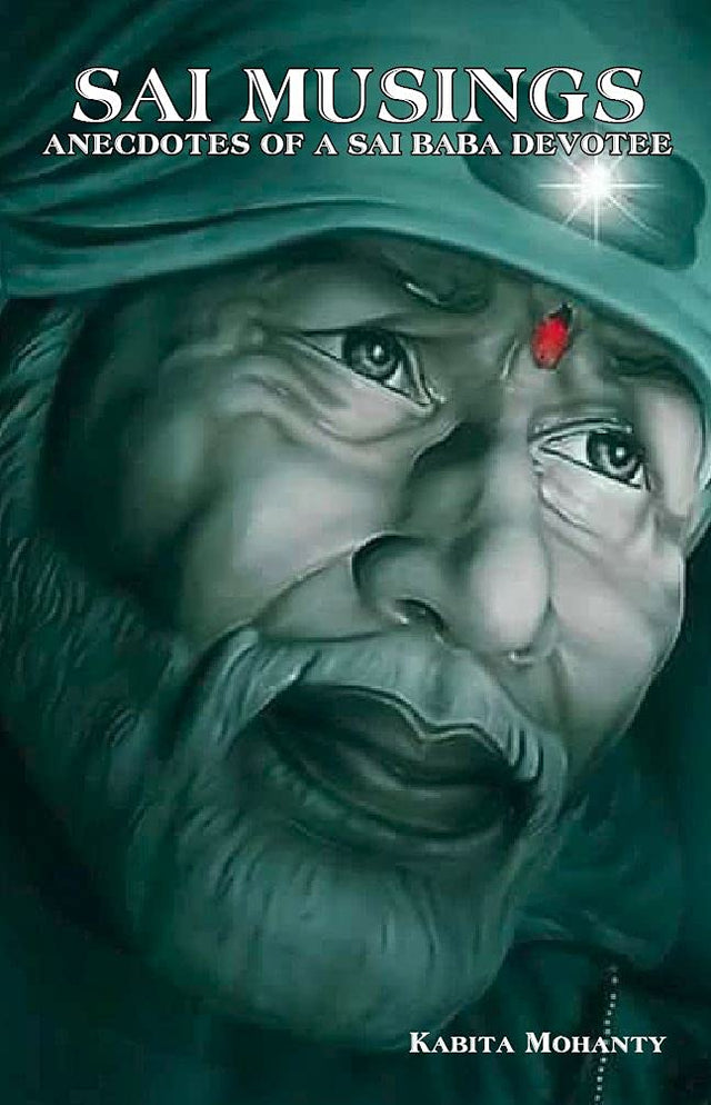 SAI MUSINGS ANECODOTES OF SAI BABA DEVOTEE - Retail Maharaj