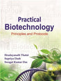 Practical Biotechnology: Principles and Protocols - Retail Maharaj