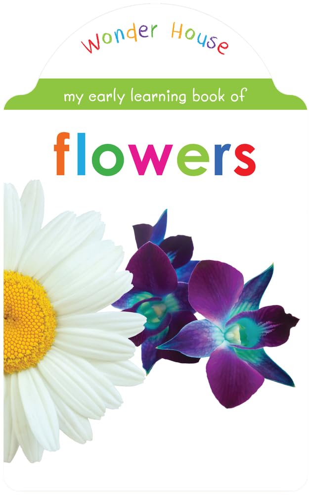 My Early Learning Book of Flowers: Attractive Shape Board Book for Kids | Learn About Roses, Lotuses, Sunflowers, Daisies & More with Bright Pictures and Fun Cut-Out Design | Early Learning Book for Babies, Toddlers & Preschoolers | Ages 0–5 Years - Retail Maharaj