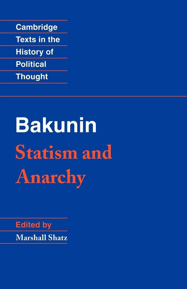 Bakunin: Statism and Anarchy (Cambridge Texts in the History of Political Thought) - Retail Maharaj