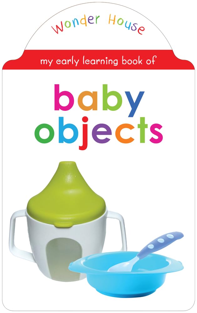 My Early Learning Book of Baby Objects: Attractive Shape Board Book for Kids | Learn About Common Baby Items Like Bottle, Rattle, Bib, Toy, Cradle & More with Bright Pictures and Fun Cut-Out Design | Early Learning Book for Babies, Toddlers & Preschoolers - Retail Maharaj