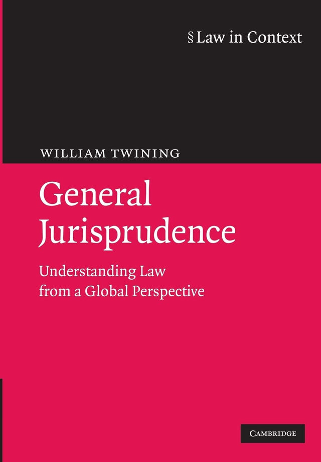 General Jurisprudence: Understanding Law from a Global Perspective (Law in Context) - Retail Maharaj