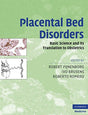 Placental Bed Disorders South Asian Edition: Basic Science and Its Translation to Obstetrics - Retail Maharaj