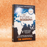 Future of Geography: How Power and Politics in Space Will Change Our World - A SUNDAY TIMES BESTSELLER (Tim Marshall on Geopolitics) - Retail Maharaj