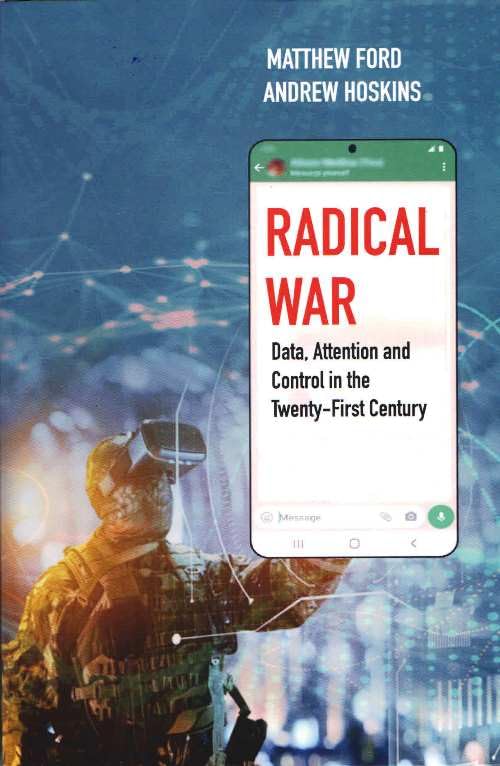 Radical War: Data, Attention and Control in the Twenty-First Century - Retail Maharaj