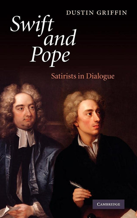 Swift and Pope: Satirists in Dialogue - Retail Maharaj