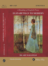 A Reading of English Prose: Elizabethan to Modern (Text with Criticism) [DSC- 2 Sem-II,C.U} (English Version)