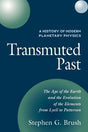 A History of Modern Planetary Physics: Volume 2, The Age of the Earth and the Evolution of the Elements from Lyell to Patterson: Transmuted Past - Retail Maharaj