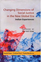 Changing Dimensions of Social Justice in the New Global Era: Indian Experience - Retail Maharaj