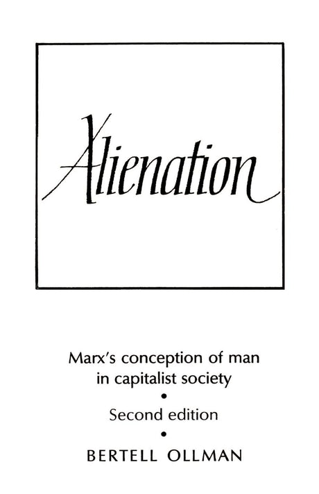 Alienation: Marx's Conception of Man in a Capitalist Society (Cambridge Studies in the History and Theory of Politics) - Retail Maharaj