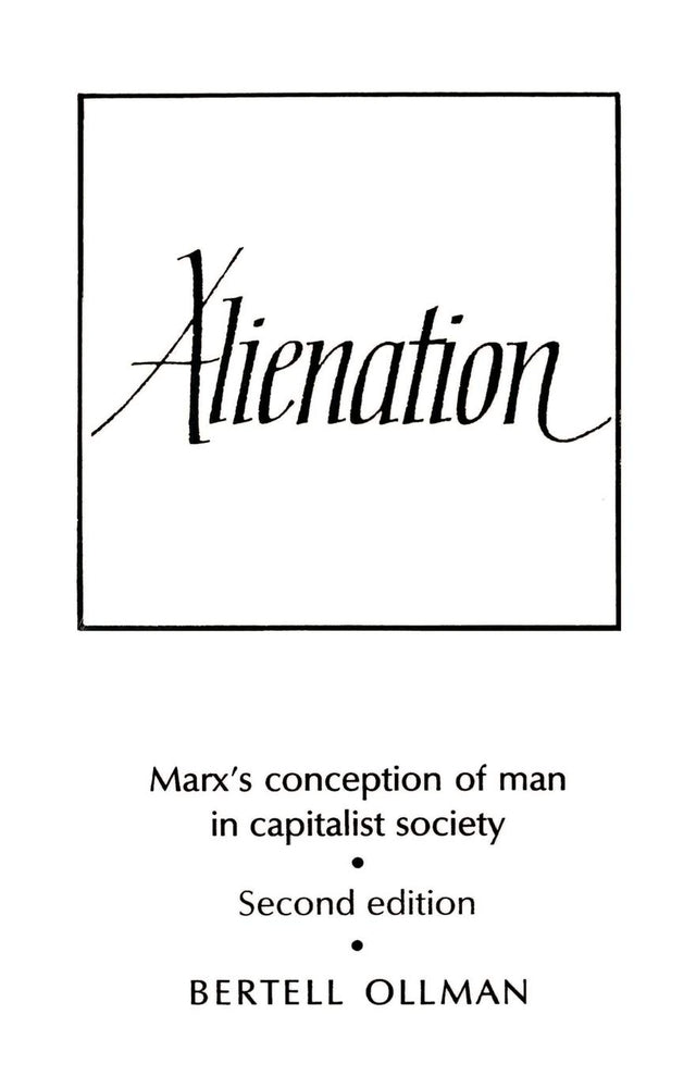 Alienation: Marx's Conception of Man in a Capitalist Society (Cambridge Studies in the History and Theory of Politics) - Retail Maharaj