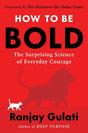 How to Be Bold : The Surprising Science of Everyday Courage - Retail Maharaj