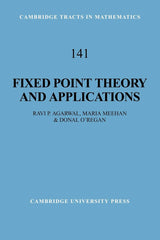 Fixed Point Theory and Applications: 141 (Cambridge Tracts in Mathematics) - Retail Maharaj