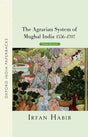 THE AGRARIAN SYSTEM OF MUGHAL INDIA, 1556-1707 THIRD EDITION (OIP) - Retail Maharaj