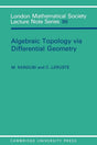 Algebraic Topology via Differential Geometry: 99 (London Mathematical Society Lecture Note Series) - Retail Maharaj